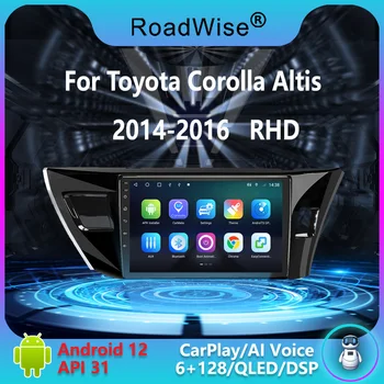 Roadwsie 2 din Android Авто Радио Мултимедиен CarPlay За TOYOTA Corolla Altis RHD 2013 2014 2015 2016 авторадио 4G DVD GPS DSP